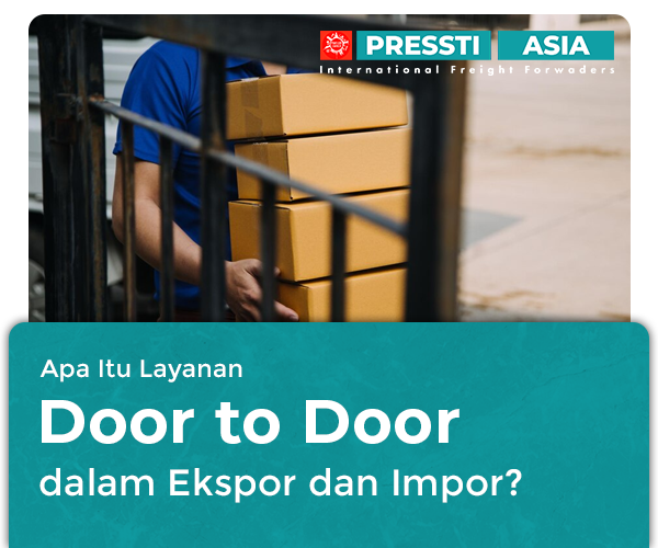 blg Apa Itu Layanan Door to Door dalam Ekspor dan Impor